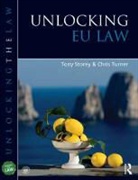 Tony Storey, Chris Turner, Chris Storey Turner - Unlocking Eu Law 4th ed