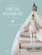 Tone Finnanger, Tone (Author) Finnanger - Tilda's Fairy Tale Wonderland