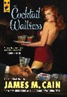 James Cain, James M. Cain, James M Cain - The Cocktail Waitress