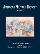 Center Of Military History, U. S. Army, Richard W. Stewart - American Military History, Volume 1