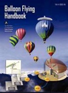 Federal Aviation Administration, Flight Standards Service, U. S. Department Of Transportation - Balloon Flying Handbook