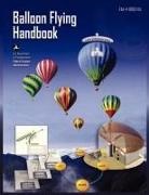 Federal Aviation Administration, Flight Standards Service, U. S. Department Of Transportation - Balloon Flying Handbook