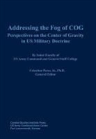 Combat Studies Institute Press, Celestino Perez - Addressing the Fog of COG