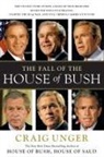 Unger, Craig Unger - The Fall of the House of Bush