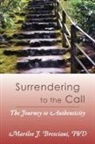 Marilee J. Bresciani, Marilee J. Bresciani Ph. D. - Surrendering to the Call