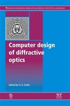 V A Soifer, V. A. Soifer, V. A. (EDT) Soifer, V A Soifer, Victor Soifer - Computer design of diffractive optics