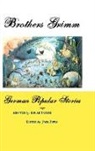 Brothers Grimm, Jacob Grimm Grimm, Wilhelm Grimm, Edgar Taylor, Jack Zipes - German Popular Stories