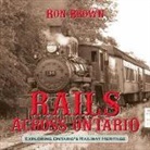 Ron Brown - Rails Across Ontario