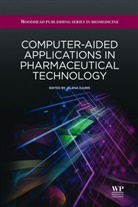 Jelena Djuris, Jelena (EDT) Djuris, J. Djuris, Jelena Djuris, Jelena Duris - Computer-Aided Applications in Pharmaceutical Technology