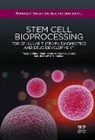 Joaquim Cabral, Joaquim M. S. Cabral, M. Margardia Diogo, Maria Margarida Diogo, T G Fernandes, Tiago Fernandes... - Stem Cell Bioprocessing