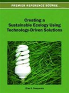 Elias G. Carayannis, Elias G. Dr Carayannis - Creating a Sustainable Ecology Using Technology-Driven Solutions