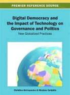 Christina Akrivopoulou, Christina M. Akrivopoulou, Nicolaos Garipidis - Digital Democracy and the Impact of Technology on Governance and Politics