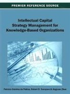 Patricia Ordonez de Pablos, Patricia Ordóñez de Pablos, Robert Tennyson, Robert D. Tennyson, Jingyuan Zhao - Intellectual Capital Strategy Management for Knowledge-Based Organizations