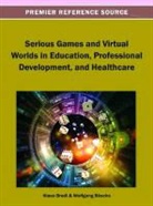 Wolfgang Bosche, Wolfgang Bösche, Klaus Bredl - Serious Games and Virtual Worlds in Education, Professional Development, and Healthcare