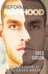 Greg Gibson - Reformational Manhood