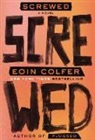Eoin Colfer - Screwed