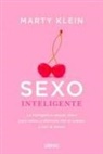 Marty Klein - Sexo Inteligente: La Inteligencia Sexual, Clave Para Volver a Disfrutar Con El Cuerpo, La Mente y El Corazon