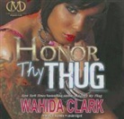 Wahida Clark, Cary Hite, Be Announced To - Honor Thy Thug (Audio book)