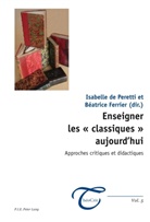 BEATRICE FERRIER, Béatrice Ferrier, Isabelle de Peretti - Enseigner les " classiques " aujourd'hui
