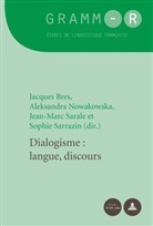 Jacques Bres, Aleksandra Nowakowska, Jean-Marc Sarale, Sophie Sarrazin - Dialogisme : langue, discours