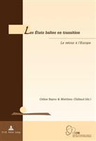 Celine Bayou, Céline Bayou, Mathieu Chillaud, Matthieu Chillaud - Les États baltes en transition