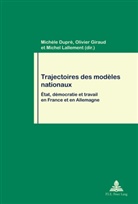 Michele Dupre, Michèle Dupré, Olivier Giraud, Michel Lallement - Trajectoires des modèles nationaux
