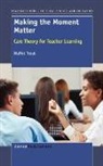 Muffet Trout - Making the Moment Matter: Care Theory for Teacher Learning