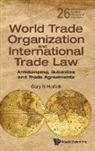Gary N Horlick, Gary N. Horlick - World Trade Organization and International Trade Law