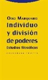 Odo Marquard - Individuo y división de poderes : estudios filosóficos