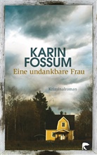 Karin Fossum - Eine undankbare Frau