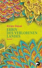 Kiran Desai - Erbin des verlorenen Landes