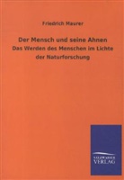 Friedrich Maurer - Der Mensch und seine Ahnen