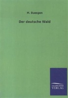 M Buesgen, M. Buesgen - Der deutsche Wald