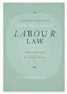 G. J. Anderson, Gordon Anderson - Reconstructing New Zealand's Labour Law