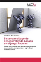 Jorg Rivas, Jorge Rivas, Raúl Verastegui - Sistema multiagente descentralizado basado en el juego Pacman