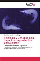 Guadalupe Fabiola Arcos Ortega - Fisiología y Genética de la capacidad reproductiva del Camarón