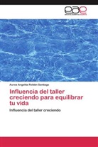 Aurea Angelita Roldán Santiago - Influencia del taller creciendo para equilibrar tu vida