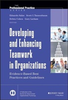 Deborah Cohen, Eduardo Salas, Gary Latham, Dr. Eduardo Tannenbaum Salas, E Salas, Eduardo Salas... - Developing and Enhancing Teamwork in Organizations