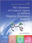 Lotha Helm, Lothar Helm, Lothar (Ecole Polytechnique Federale Lausanne Helm, a Merbach, Andre Merbach, Andre E. Merbach... - Chemistry of Contrast Agents in Medical Magnetic Resonance Imaging