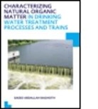 Saeed Abdallah Baghoth, Saeed Abdallah (Unesco-Ihe Institute for Baghoth, Saeed Abdallah (UNESCO-IHE Institute for Water Education Baghoth, Baghoth Saeed Abdallah - Characterizing Natural Organic Matter in Drinking Water Treatment