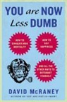 David McRaney - You Are Now Less Dumb