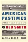 Daniel Okrent, Red Smith, Red/ Okrent Smith, Daniel Okrent - American Pastimes: The Very Best of Red Smith