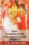 Tom Dykstra - Mark Canonizer of Paul: A New Look at Intertextuality in Mark's Gospel
