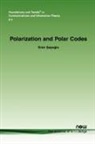 Eren Sasoglu - Polarization and Polar Codes
