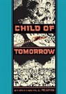 Al Feldstein, Al Feldstein, Feldstein Al, Al Feldstein, Graham Ingels, Gary Groth... - Child of Tomorrow!