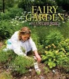 Unknown, Liza Gardner Walsh - Fairy Garden Handbook
