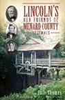 Dale Thomas - Lincoln's Old Friends of Menard County, Illinois