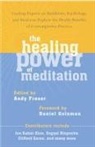 Andrew Fraser, Andy Fraser, Daniel Goleman, Jon Kabat-Zinn, Sogyal Rinpoche, Clifford Saron... - The Healing Power of Meditation