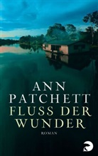 Ann Patchett - Fluss der Wunder