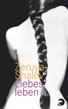 Zeruya Shalev - Liebesleben